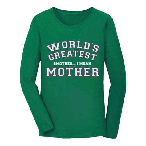 world s greatest smother i mean mother funny moms mother s day greenturtle