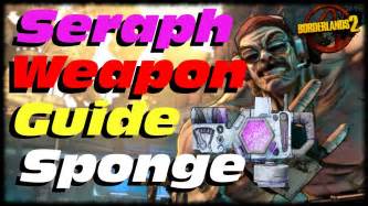 borderlands  seraph weapon guide sponge vladof seraph absorb shield poor mans sham youtube