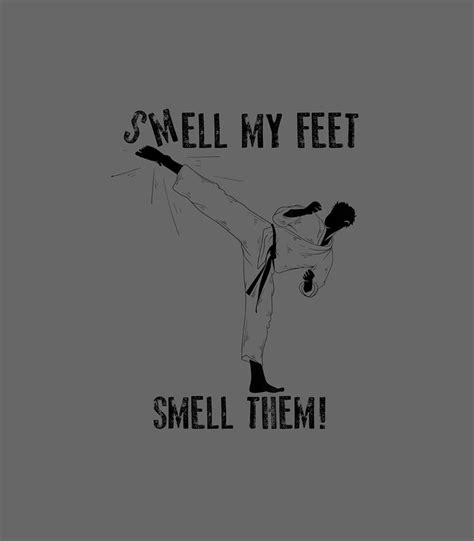 Smell My Feet Smell Them Funny Karate Martial Art Digital Art By Amerx