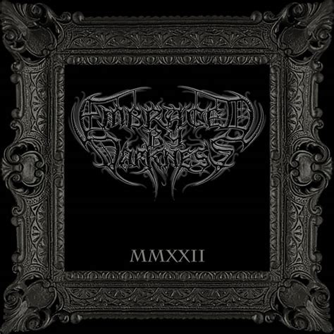 embraced  darkness mmxxii encyclopaedia metallum  metal archives