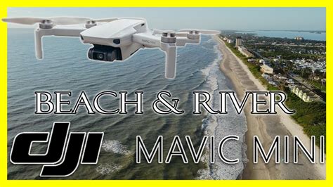 dji mavic mini footage beach  river youtube