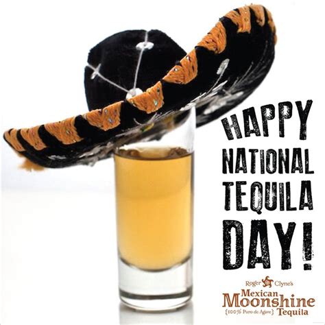 happy national tequila day    celebrate  mexican moonshine