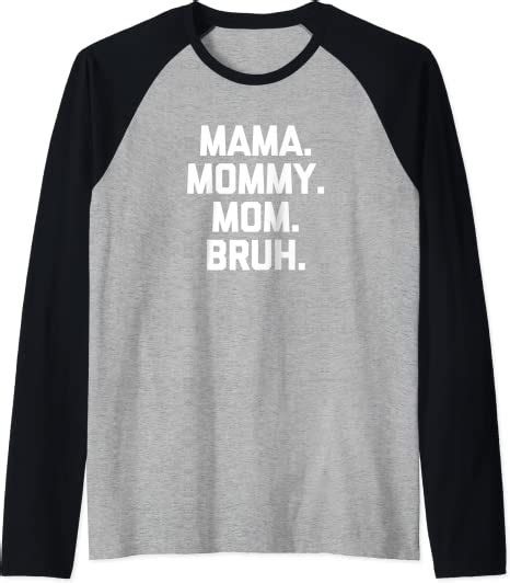 Mama Mommy Mom Bruh T Shirt Funny Saying Sarcastic Mom Raglan