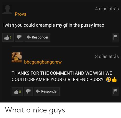 4 Días Atrás Provs I Wish You Could Creampie My Gf In The Pussy Imao