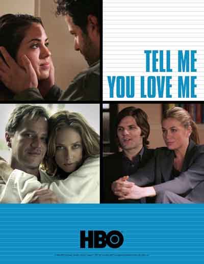Tell Me You Love Me 6 Séries Tv