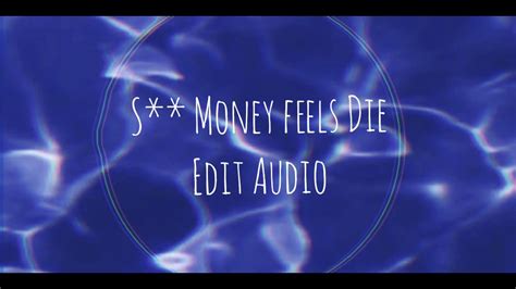 Sex Money Feels Die [edit Audio] Slowed Youtube