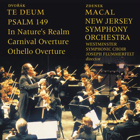 Dvorak Te Deum Macal Zdenek New Jersey Symphony Orchestra Macal