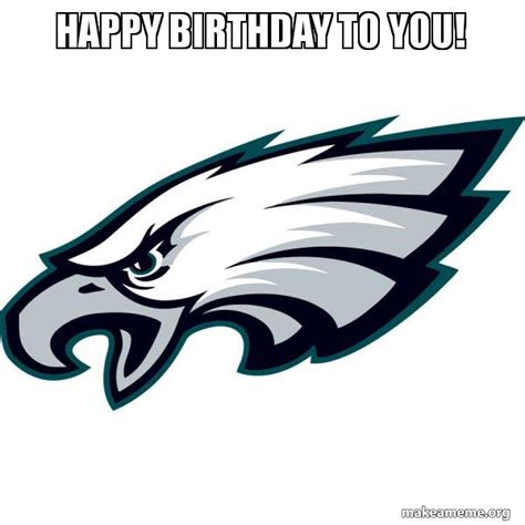 happy birthday   philadelphia eagles   meme