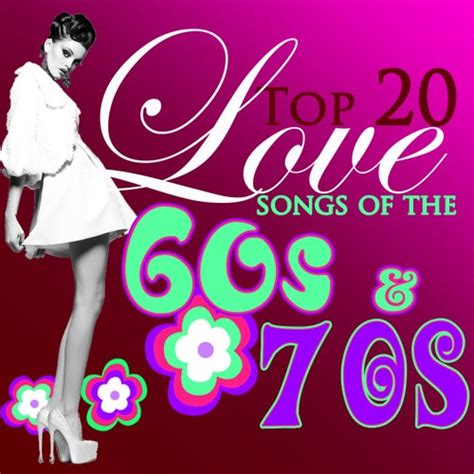 top 20 romantic love songs of the 60s and 70s by various artists