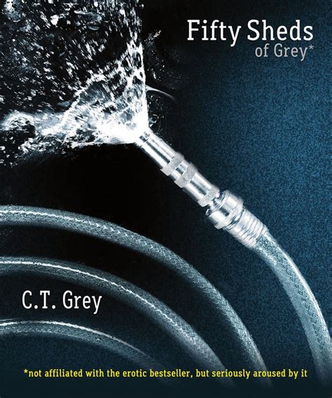 Fifty Sheds Of Grey 50 Shades Of Grey Parodies