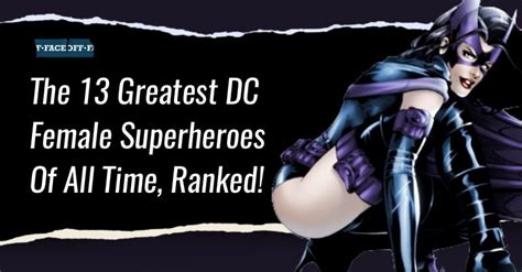 The 13 Greatest Dc Female Superheroes Of All Time Ranked