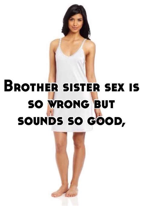 brother sister sex is so wrong but sounds so good