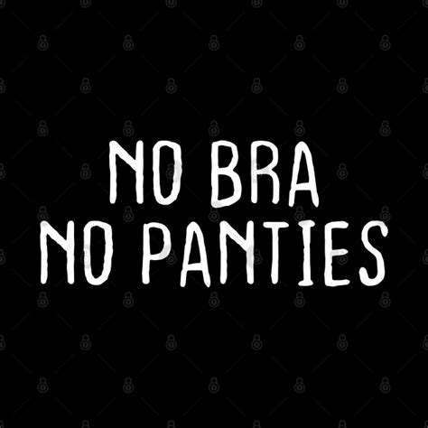 No Bra No Panties Meme Internet Trend Sexy Women No Bra No Panties