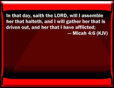 Micah 4 6 In That Day Said The Lord Will I Assemble Her That Halts