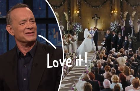 Tom Hanks Explains Why He Loves Crashing Weddings Perez Hilton