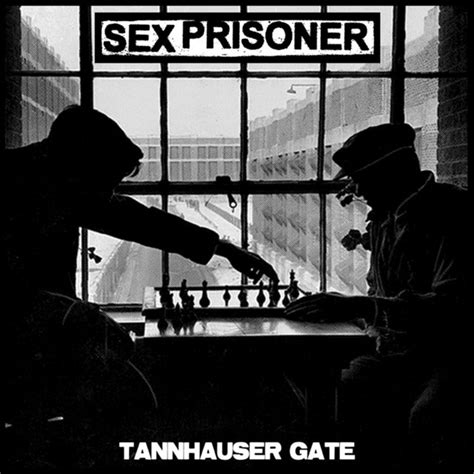 Tannhauser Gate Album By Sex Prisoner Spotify