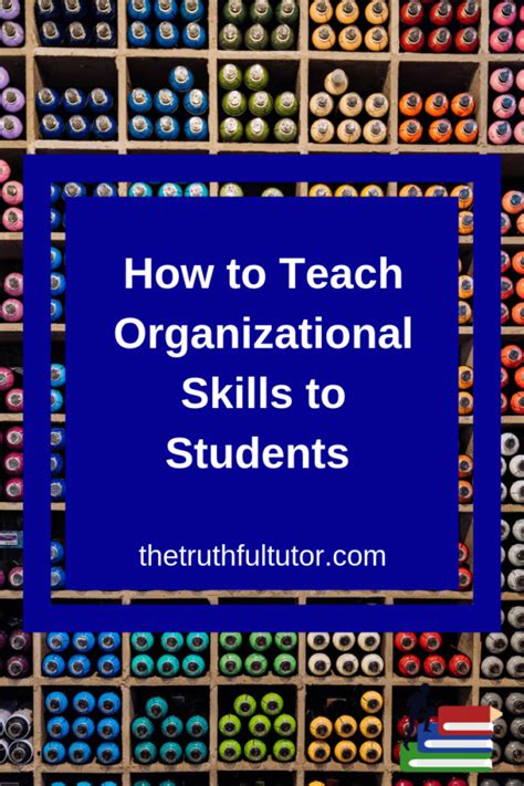 teach organizational skills  students  truthful tutor