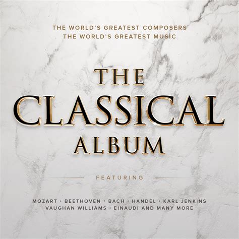 The Classical Album By Various Artists On Spotify