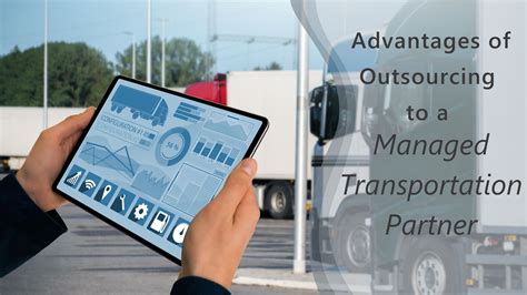 advantages of outsourcing to a managed transportation partner