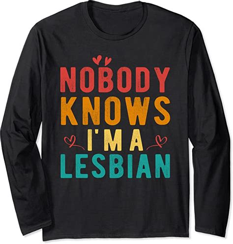 nobody knows i m a lesbian pride long sleeve t shirt clothing