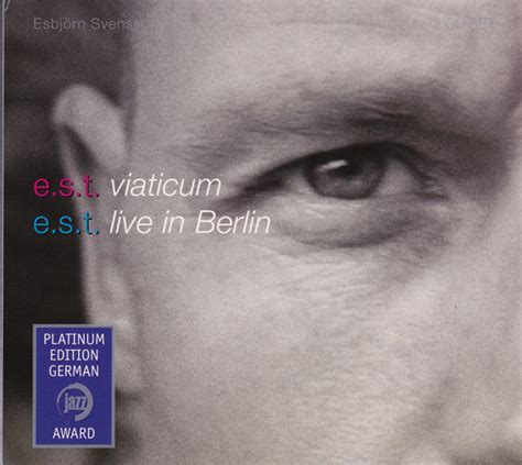 esbjörn svensson trio viaticum live in berlin 2005
