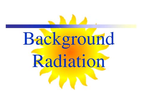 background radiation powerpoint    id