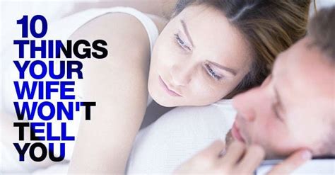 10 Things Wives Won’t Tell Their Husbands They Need