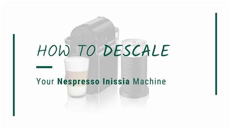 descale  clean  nespresso inissia coffee machine