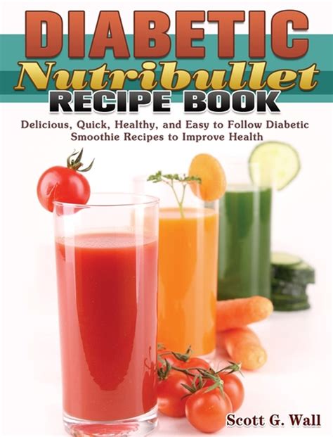 buy diabetic nutribullet recipe book delicious quick healthy  easy  follow diabetic