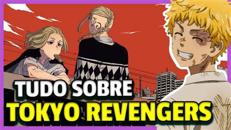 tudo sobre tokyo revengers voce precisa conhecer esse manga  anime youtube