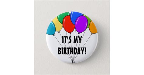 It S My Birthday Balloons Button Custom Badge Au