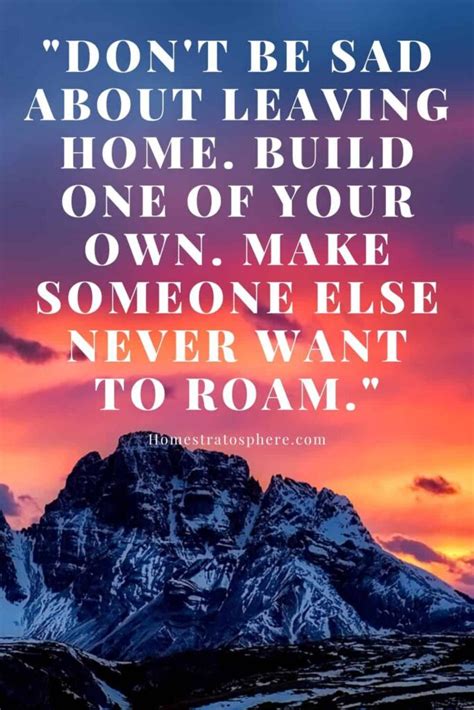 heartfelt leaving home quotes  sayings