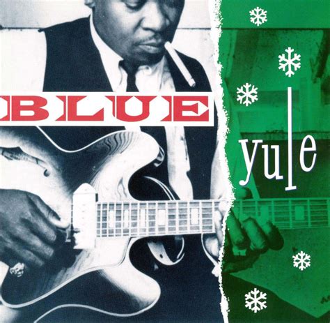 Blue Yule Christmas Blues And Randb Classics Various Artists Songs