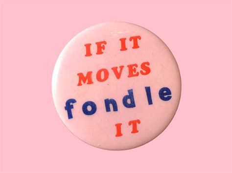 True Vintage 60s 70s If It Moves Fondle It Sexual Funny Etsy