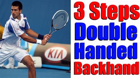 tennis  handed backhand  steps   perfect double hander youtube
