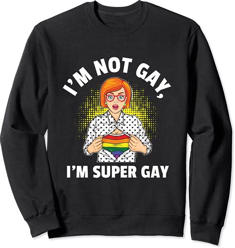 im not gay im super gay lgbtq rainbow love and proud t sweatshirt