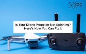 drone propeller  spinning easy fixes