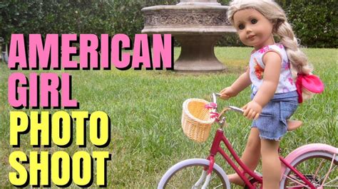 American Girl Doll Photo Shoot Youtube