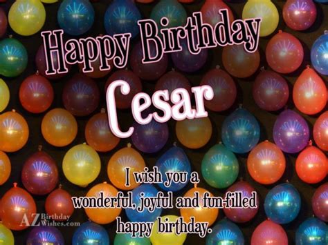happy birthday cesar azbirthdaywishescom