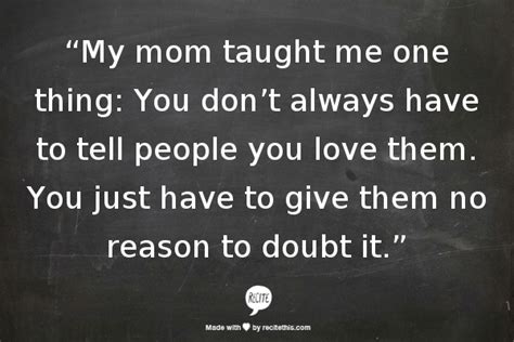 “my mom taught me one thing you don t always have to tell people you