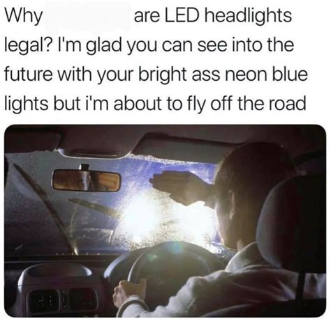 excessively bright headlights dark humour memes memes funny memes