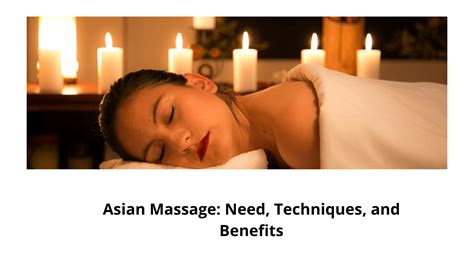 asian massage need techniques and benefits