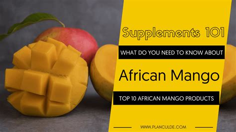 Best 10 African Mango Supplements And Products