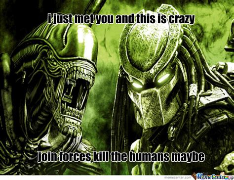 Aliens Vs Predator By Recyclebin Meme Center