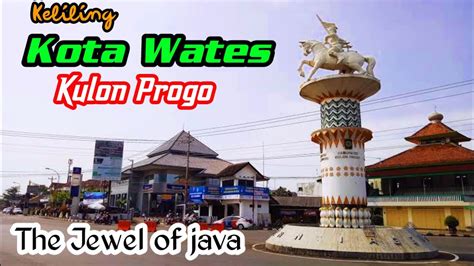 kondisi kota wates kulon progo yogyakarta terkini youtube