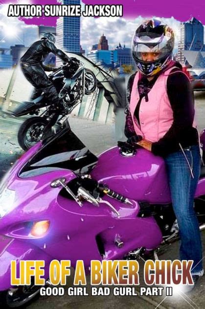 life of a biker chick good girl bad girl part 2 by sunrize jackson