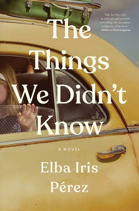 the things we didn t know book by elba iris pérez official