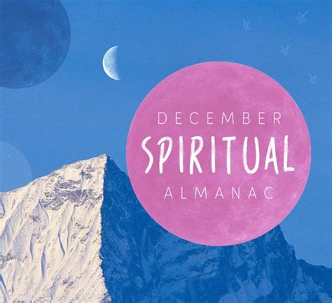 Spirit Almanac Your Guide To Celebrating December S