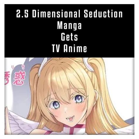 2 5 Dimensional Seduction Manga Gets Anime 2 5 Jigen No Yūwaku