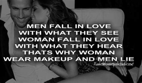men fall in love with what they see women fall in love with what they